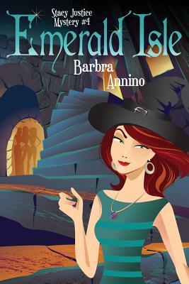 Emerald Isle (A Stacy Justice Mystery) Barbra Annino